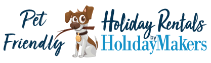 PET FRIENDLY HOLIDAY RENTALS BY HOLIDAY MAKERS